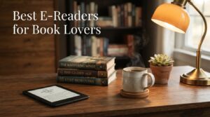 Best E-Readers for Book Lovers