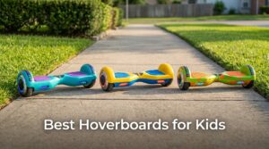 Best Hoverboards for Kids