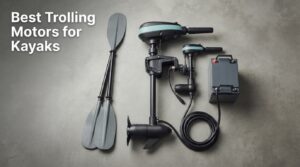 Best Trolling Motors for Kayaks