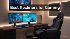 Best Recliners for Gaming