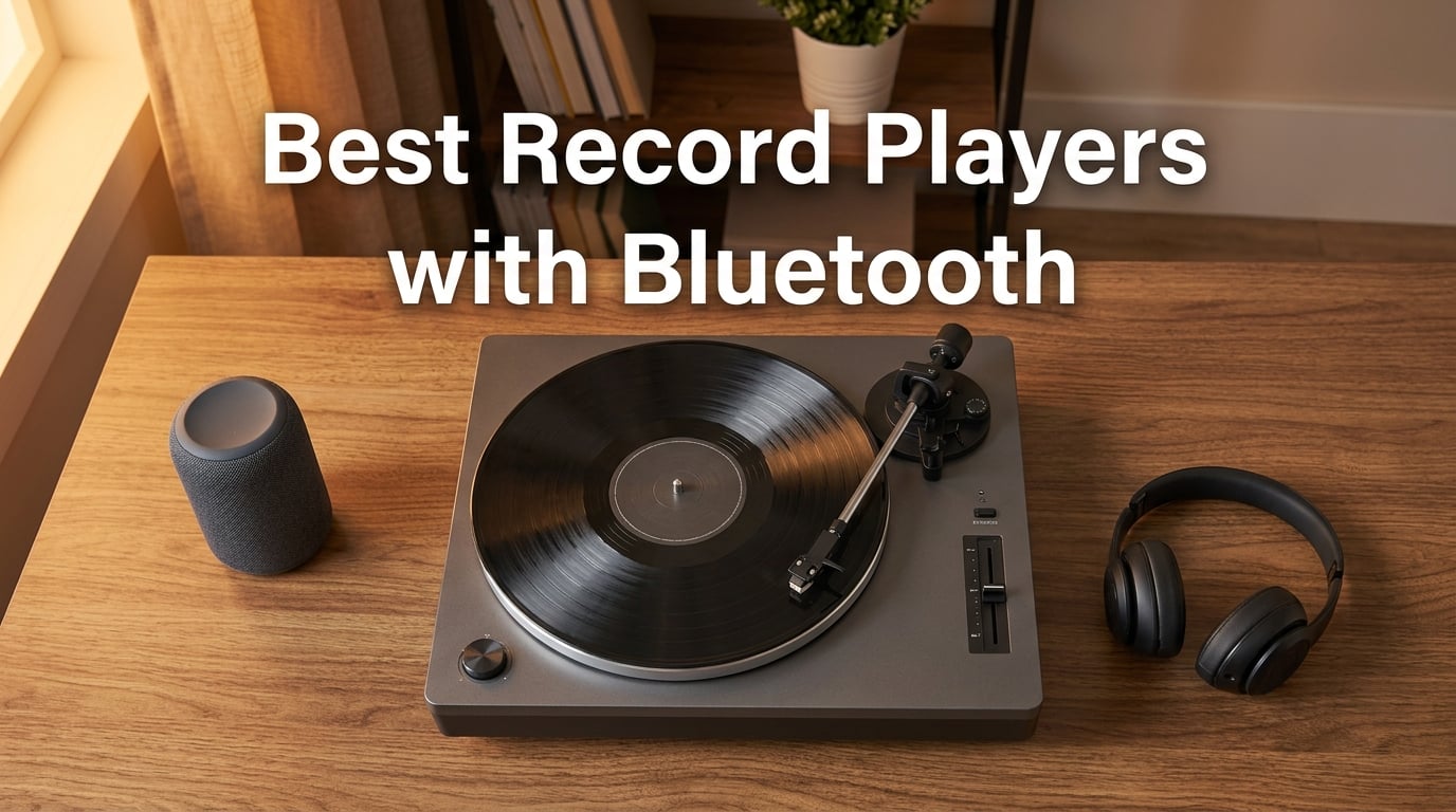 Best Record Players with Bluetooth