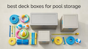 best deck boxes for pool storage