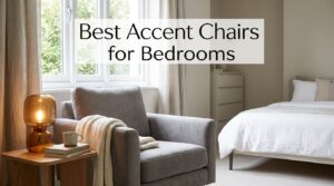 Best Accent Chairs for Bedrooms
