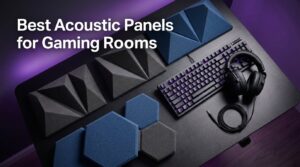 Best Acoustic Panels for Gaming Rooms