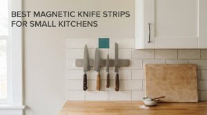 best magnetic knife strips for small kitchens