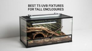 best t5 uvb fixtures for tall enclosures