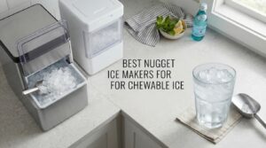 best nugget ice makers for chewable ice